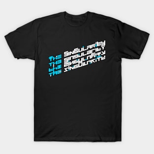 The Singularity Word Art T-Shirt